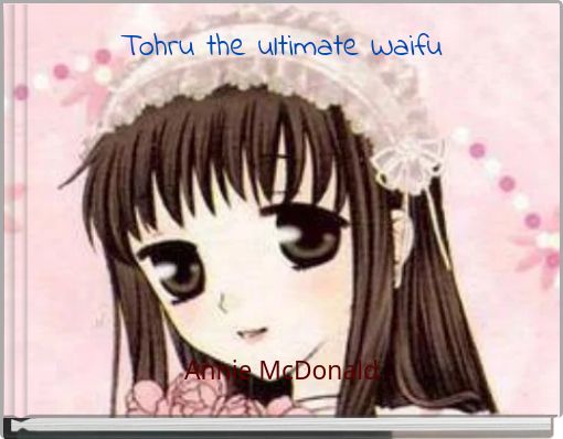 Front cover of 'Tohru the ultimate Waifu' 