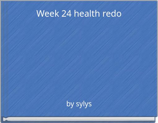 Week 24 health redo