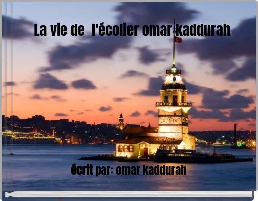 La vie de l'écolier omar kaddurah