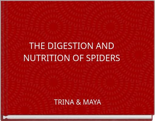 THE DIGESTION AND NUTRITION OF SPIDERS