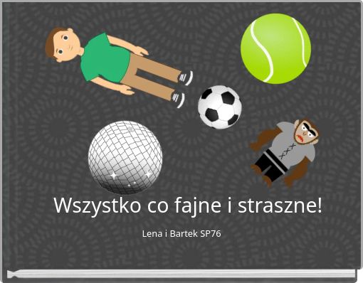 Wszystko co fajne i straszne!