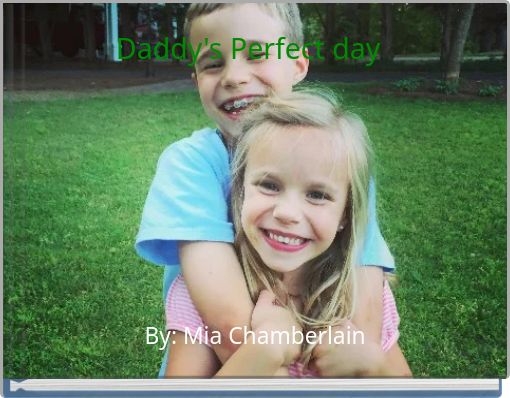 Daddy's Perfect day