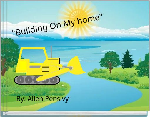 "Building On My home"