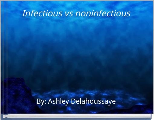 Infectious vs noninfectious