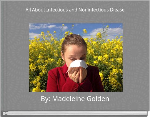 All About Infectious and Noninfectious Diease