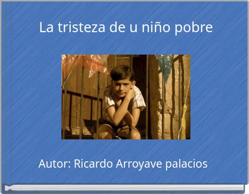 Front cover of 'La tristeza de u niño pobre' 