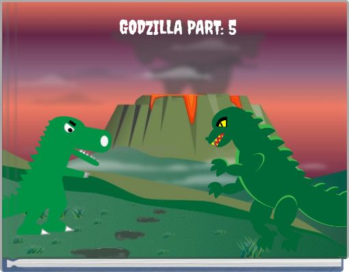 GODZILLA PART: 5