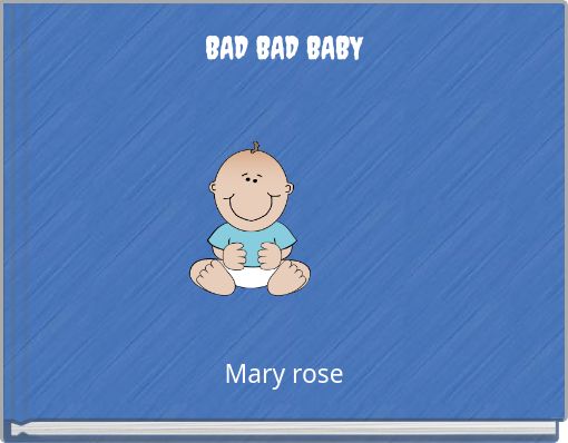 BAD BAD BABY