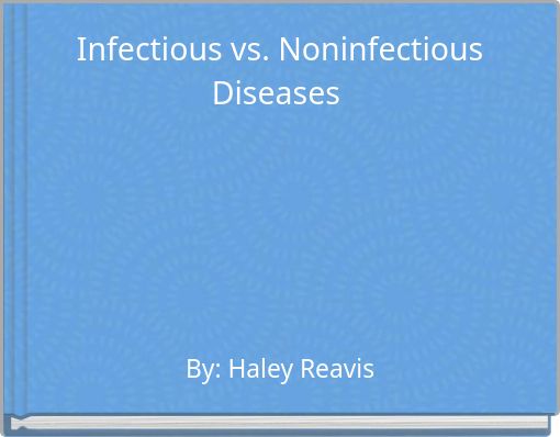 Infectious vs. Noninfectious Diseases