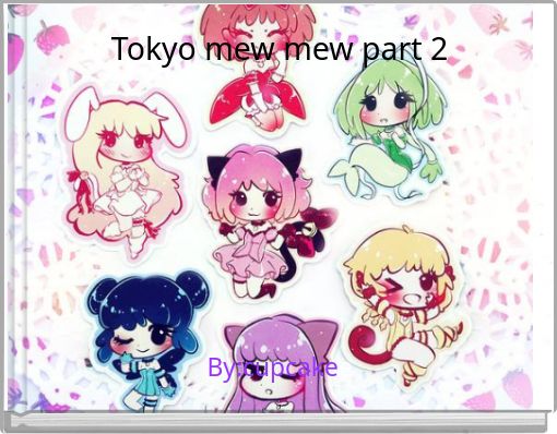 Tokyo mew mew part 2