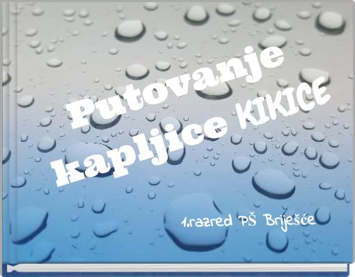 Front cover of 'Putovanje kapljice KIKICE' 