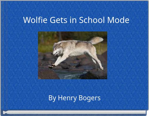 Wolfie Gets in School Mode