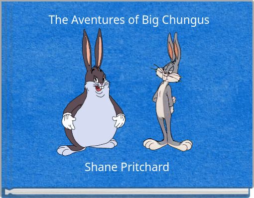 Book Cover for: The Aventures of Big Chungus