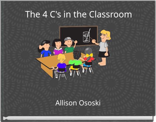 The 4 C's in the Classroom