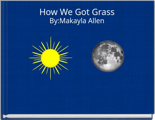 How We Got Grass