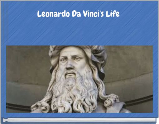 Leonardo Da Vinci's Life