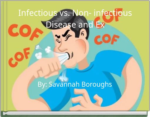 Infectious vs. Non- infectious Disease and Ex