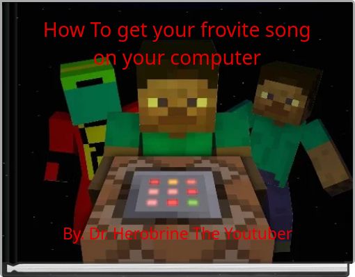 Front cover of 'How To get your frovite song on your computer' 