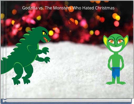 Front cover of 'Godzilla vs. The Monsters Who Hated Christmas' 