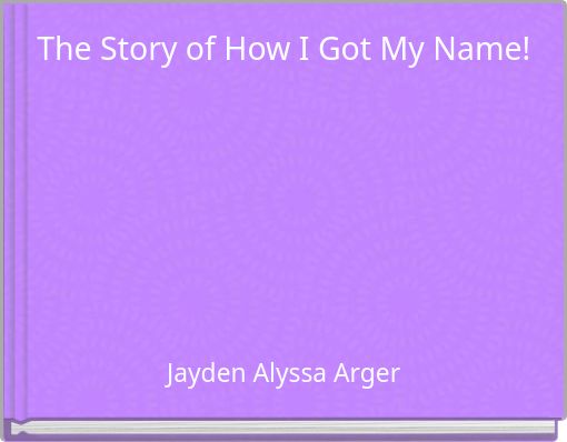 The Story of How I Got My Name!