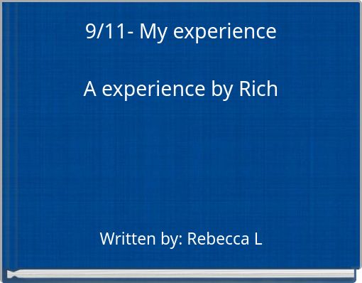 9/11- My experience A experience by Rich