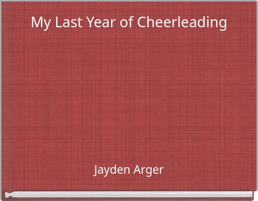 My Last Year of Cheerleading