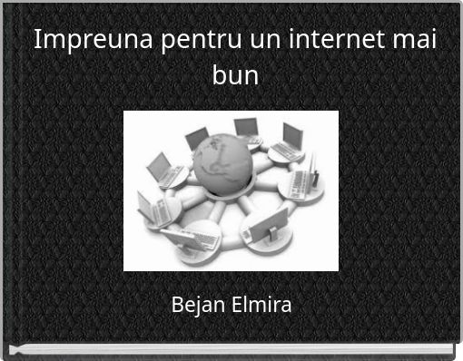 Impreuna pentru un internet mai bun