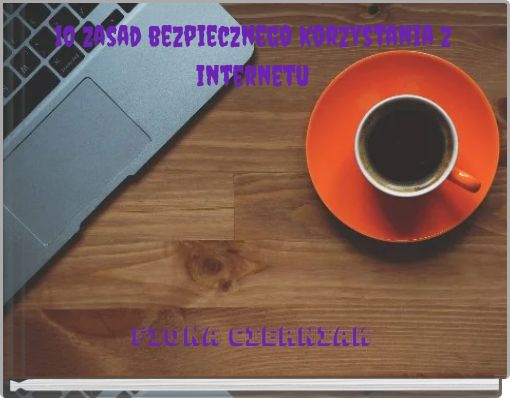 10 zasad bezpiecznego korzystania z internetu