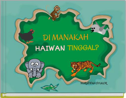 Front cover of 'DI MANAKAH HAIWAN TINGGAL?' 