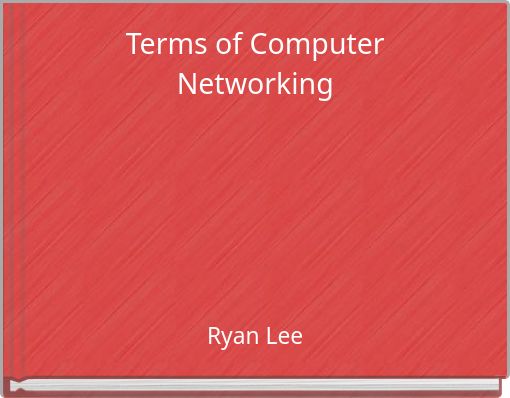 Terms of Computer Networking