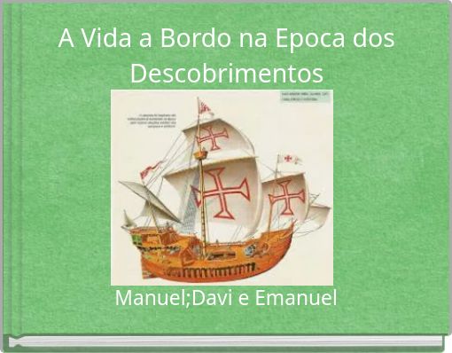 A Vida a Bordo na Epoca dos Descobrimentos