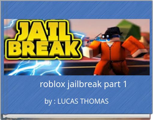 Book Cover for: roblox jailbreak part 1