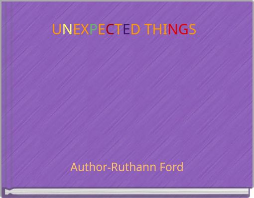 UNEXPECTED THINGS