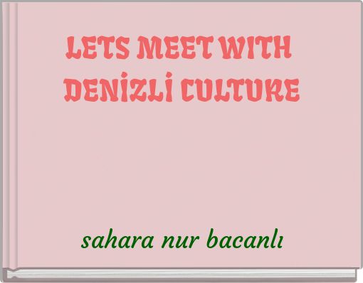 Book Cover for: LETS MEET WITH DENİZLİ CULTURE