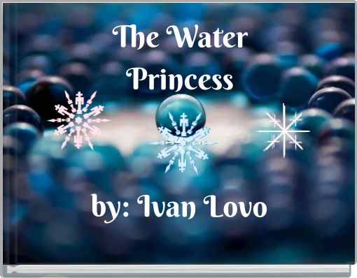 Front cover of 'The Water Princess by: Ivan Lovo' 