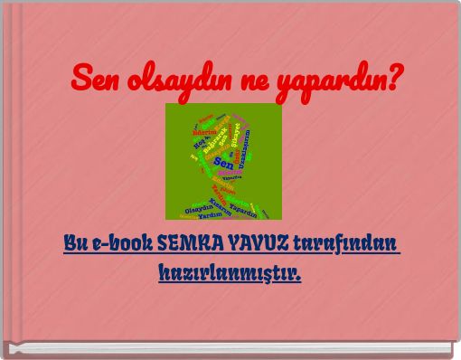 Front cover of 'Sen olsaydın ne yapardın?' 