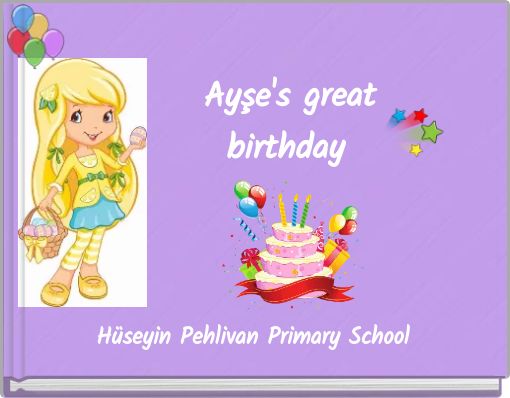 Ayşe's great birthday