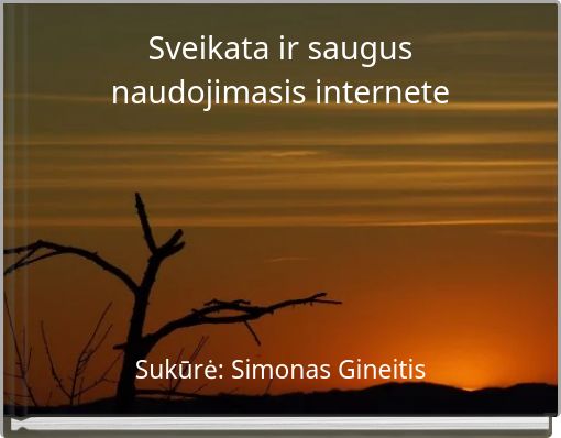 Sveikata ir saugus naudojimasis internete