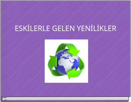 ESKİLERLE GELEN YENİLİKLER