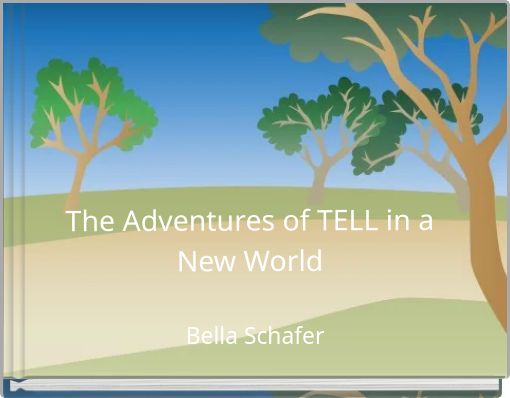 Book Cover for: The Adventures of TELL in a New World