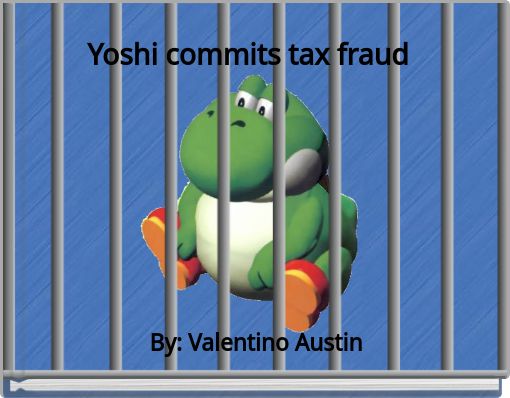 Yoshi commits tax fraud