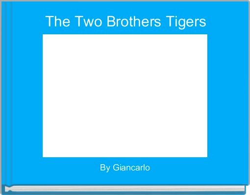 The Two Brothers Tigers