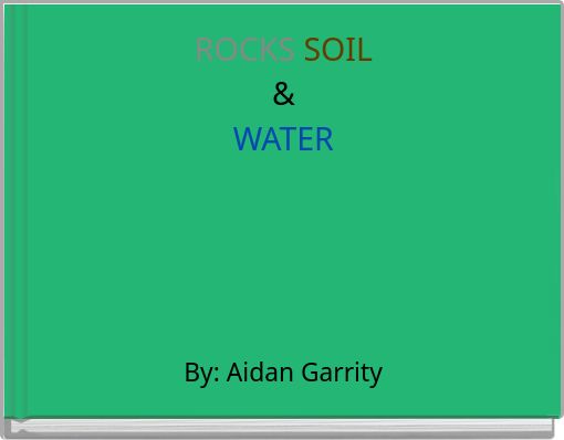 ROCKS SOIL &amp; WATER