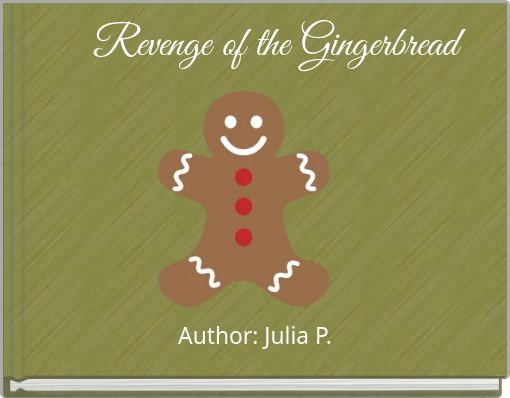 Revenge of the Gingerbread