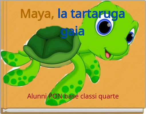 Maya, la tartaruga gaia