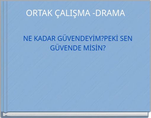 ORTAK ÇALIŞMA -DRAMA