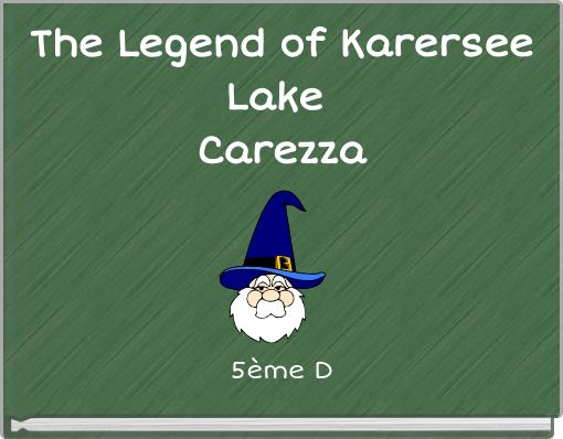 The Legend of Karersee Lake Carezza