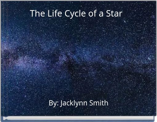 The Life Cycle of a Star