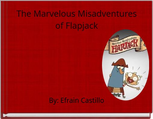 The Marvelous Misadventures of Flapjack