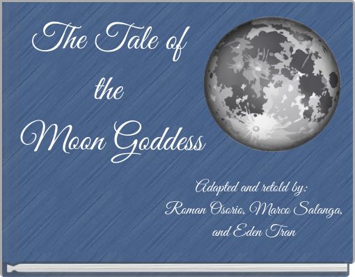 The Tale of the Moon Goddess